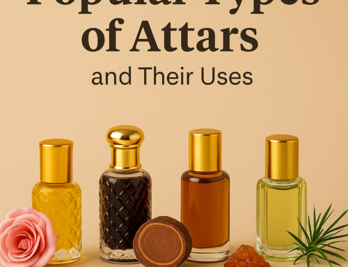 Popular Types of Attars and Their Uses